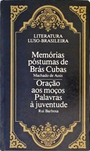 Memórias Póstumas de Brás Cubas - Oração Aos Moços Palavras à Juventude