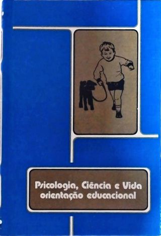 Psicologia, Ciência e Vida - Orientação Educacional (3 Volumes)