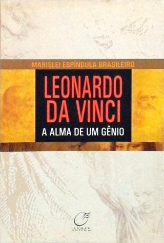 Leonardo Da Vinci - A Alma De Um Gênio