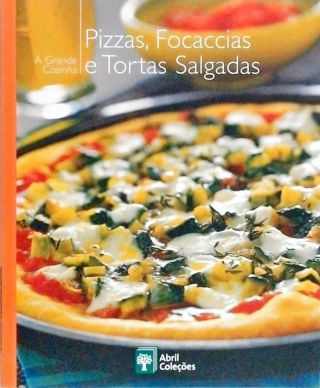 A Grande Cozinha - Pizzas, Focaccias e Tortas Salgadas