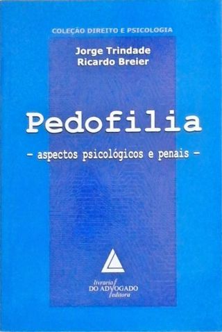 Pedofilia - Aspectos Psicologicos E Penais
