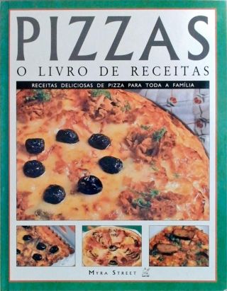 Pizzas - O Livro De Receitas