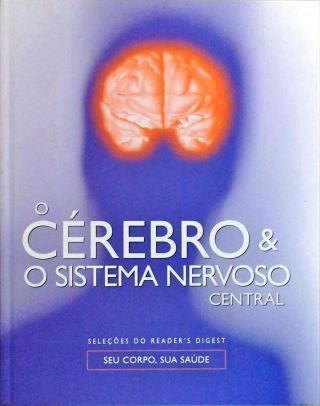 O Cérebro E O Sistema Nervoso Central