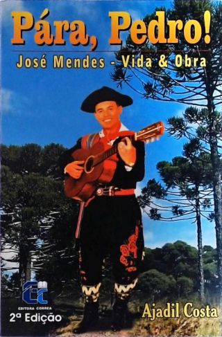 Pára, Pedro! José Mendes - Vida e Obra