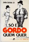 Só é Gordo Quem Quer