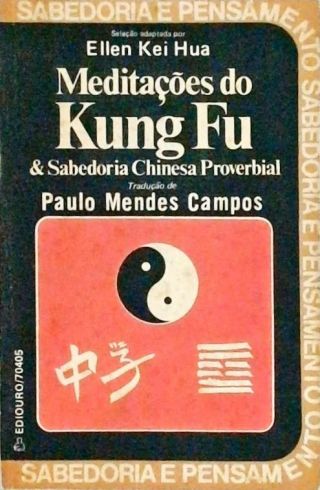 Meditações Do Kung Fu e Sabedoria Chinesa Proverbial