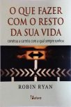 O Que Fazer Com O Resto De Sua Vida