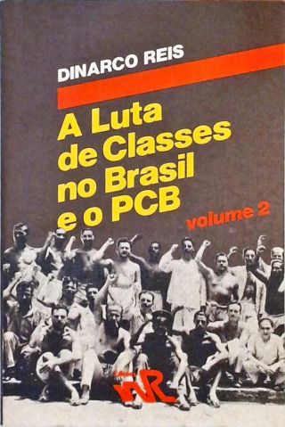 A Luta de Classes no Brasil e o PCB - volume 2