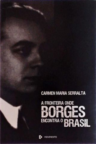 A Fronteira Onde Borges Encontra O Brasil