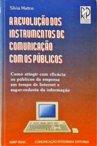 A Revolução dos Instrumentos de Comunicação com os Públicos