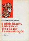 O Que Todos Precisam Saber Sobre Publicidade, História e Teoria da Comunicação