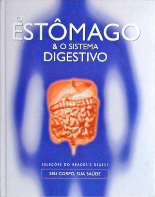 O Estômago E O Sistema Digestivo