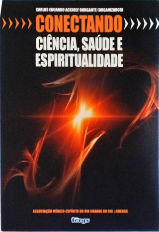 Conectando Ciência, Saúde e Espiritualidade (3 Volumes)
