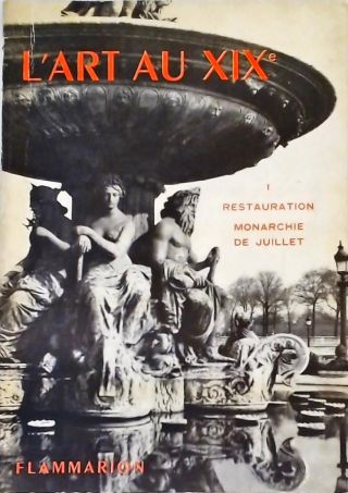 L Art Au Xix Siècle - Volume 1