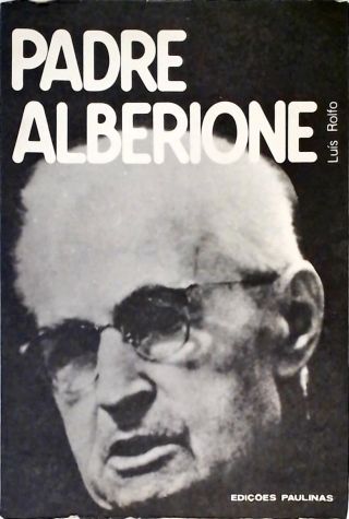 Padre Alberione - Anotações Para Uma Biografia
