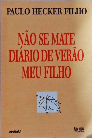 NÃO SE MATE - DIÁRIO DE VERÃO - MEU FILHO