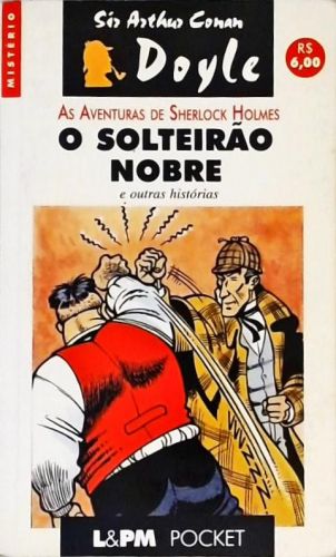 O Solteirão Nobre E Outras Histórias