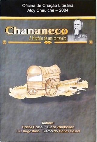 Chananeco - A História De Um Carreteiro