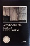 A Fotografia É A Sua Linguagem