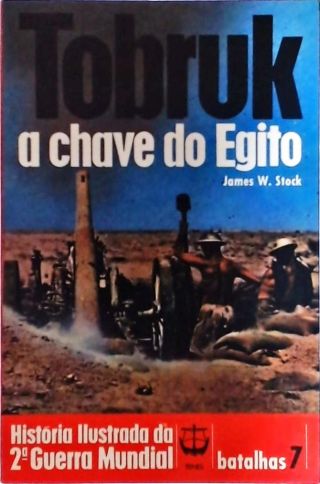 Tobruk - A Chave Do Egito