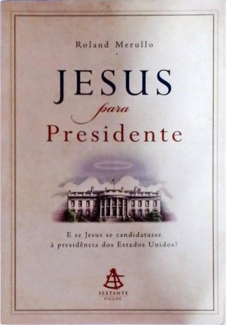 Jesus Para Presidente