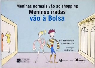 Meninas Normais Vão Ao Shopping - Meninas Iradas Vão À Bolsa