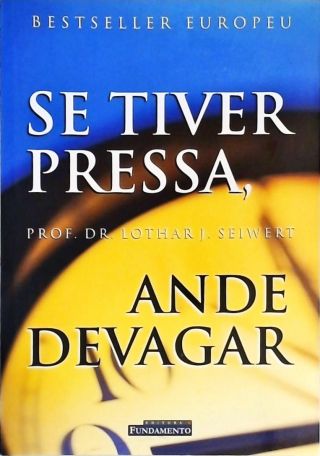 Se Tiver Pressa, Ande Devagar