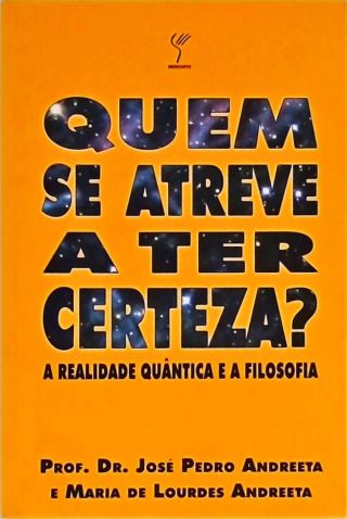 Quem Se Atreve A Ter Certeza?