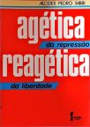 Agética Da Repressão Reagética Da Liberdade