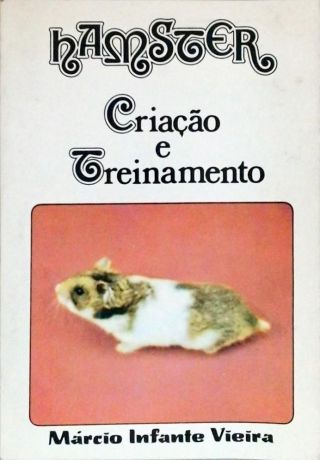 Hamster - Criação E Treinamento