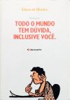 Todo O Mundo Tem Dúvida, Inclusive Você