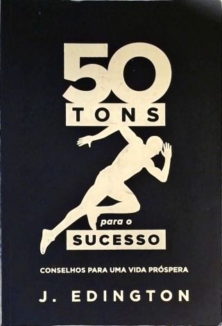 50 Tons Para O Sucesso