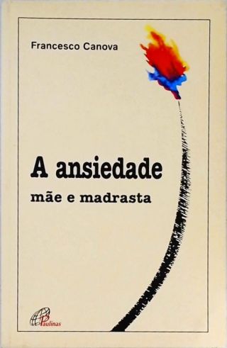 A Ansiedade - Mãe E Madrasta