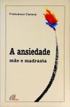 A Ansiedade - Mãe E Madrasta