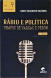 Rádio E Política - Tempos de Vargas e Perón