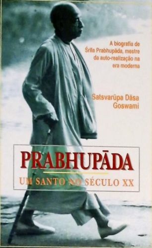 Prabhupáda - Um Santo No Século XX
