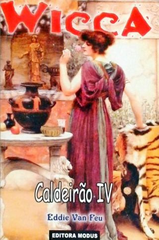 Wicca: Caldeirão Vol 4