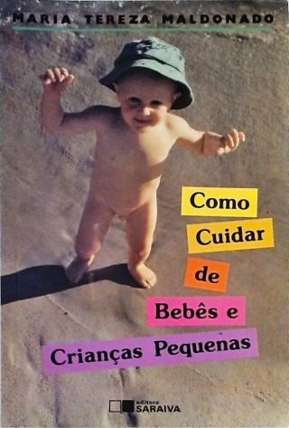 Como Cuidar De Bebês E Crianças Pequenas