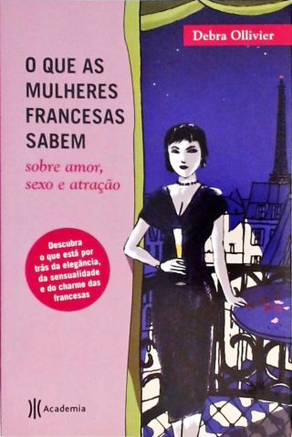 O Que As Mulheres Francesas Sabem