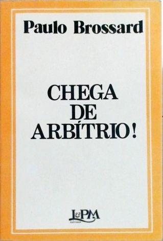 Chega De Arbítrio
