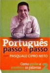 Português Passo A Passo Com Pasquale Cipro Neto - Vol. 2