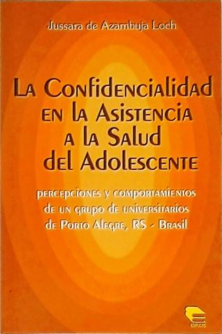 La Confidencialidad en la Asistencia a la Salud del Adolescente