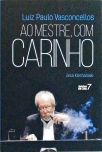 Luiz Paulo Vasconcellos: Ao Mestre, Com Carinho