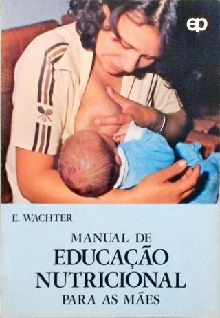 Manual de Educação Nutricional para as Mães