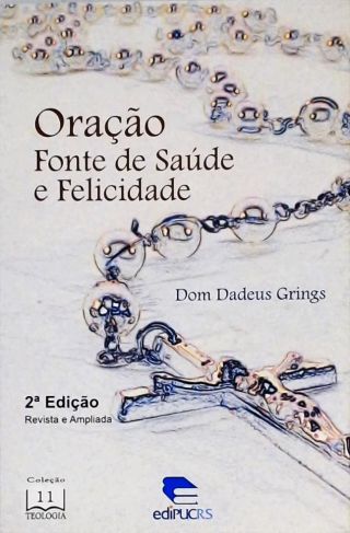 Oração - Fonte De Saúde E Felicidade