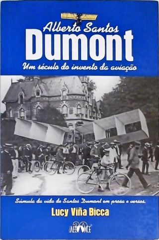 Alberto Santos Dumont - Um Século Do Invento Da Aviação