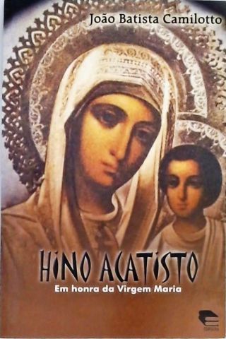 Hino Acatisto em Honra da Virgem Maria