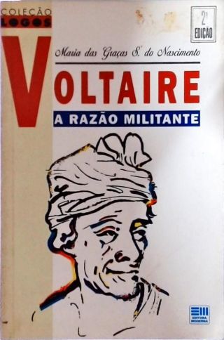 Voltaire - A Razão Militante