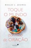 Toque O Mundo Por Meio Da Oração