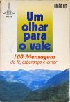 Um Olhar para o Vale - 100 Mensagens de Fé, Esperança e Amor